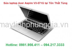 Nhận Sửa Chữa Laptop Acer Aspire V3-571G Tại Trường Chinh