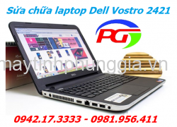 Sửa laptop Dell Vostro 2421 tại nhà Thanh Xuân