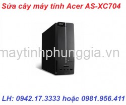 Sửa cây máy tính để bàn Acer AS-XC704