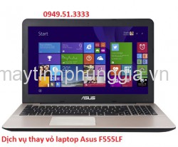 Dịch vụ thay vỏ laptop Asus F555LF