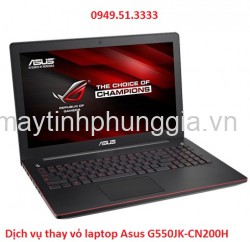 Dịch vụ thay vỏ laptop Asus G550JK-CN200H
