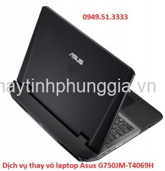 Dịch vụ thay vỏ laptop Asus G750JM-T4069H