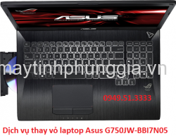 Dịch vụ thay vỏ laptop Asus G750JW-BBI7N05