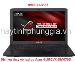 Dịch vụ thay vỏ laptop Asus GL552VX-DM070D