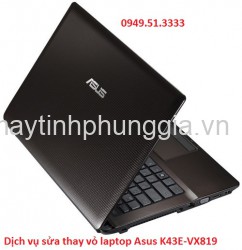Dịch vụ sửa thay vỏ laptop Asus K43E-VX819
