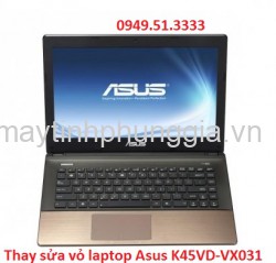 Thay sửa vỏ laptop Asus K45VD-VX031