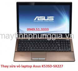 Chuyên thay sửa vỏ laptop Asus K53SD-SX227