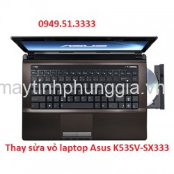 Chuyên thay sửa vỏ laptop Asus K53SV-SX333