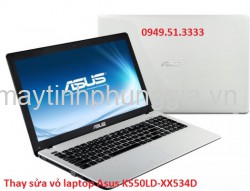 Chuyên thay sửa vỏ laptop Asus K550LD-XX534D