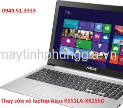 Chuyên thay sửa vỏ laptop Asus K551LA-XX155D