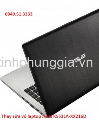 Chuyên thay sửa vỏ laptop Asus K551LA-XX216D