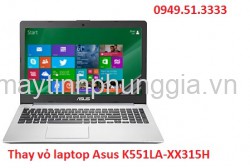 Trung tâm sửa thay vỏ laptop Asus K551LA-XX315H