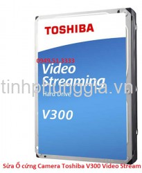 Sửa Ổ cứng Camera Toshiba V300 Video Stream 2Tb 5700rpm 64Mb