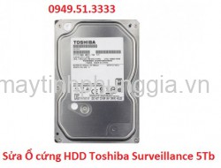 Sửa Ổ cứng HDD Toshiba Surveillance 5Tb 7200rpm