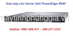 Sửa máy chủ Server Dell PowerEdge R640