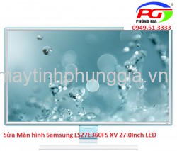 Sửa Màn hình Samsung LS27E360FS XV 27.0Inch LED