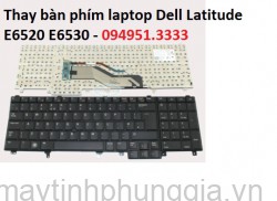 Thay Bàn phím laptop Dell Latitude E6520 E6530