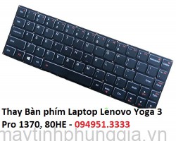 Thay Bàn phím Laptop Lenovo Yoga 3 Pro 1370, 80HE