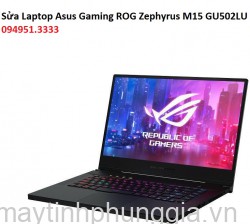Sửa Laptop Asus Gaming ROG Zephyrus M15 GU502LU-AZ006T Core i7-10750H