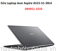 Sửa Laptop Acer Aspire A515-51-39L4 Core i3-7130U