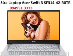 Sửa Laptop Acer Swift 3 SF314-42-R0TR AMD Ryzen 5-4500U