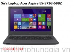 Sửa Laptop Acer Aspire E5-571G-59BZ Core i5-5200U