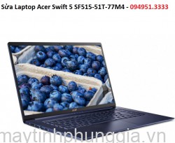 Sửa Laptop Acer Swift 5 SF515-51T-77M4 Core i7-8565U
