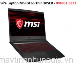 Sửa Laptop MSI GF65 Thin 10SER Core I7-10750H