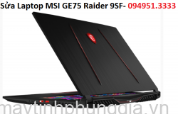 Sửa Laptop MSI GE75 Raider 9SF Core i7-9750H
