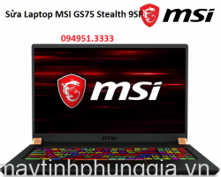 Sửa Laptop MSI GS75 Stealth 9SF Core i7-9750H