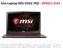 Sửa Laptop MSI GV62 7RD Core i7 7700HQ