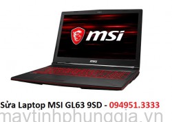 Sửa Laptop MSI GL63 9SD Core i7-9750H