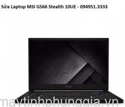 Sửa Laptop MSI GS66 Stealth 10UE Core I7-10870H