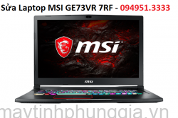 Sửa Laptop MSI GE73VR 7RF Core i7-7700HQ