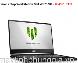 Sửa Laptop Workstation MSI WS75 9TL Core i7-9750H