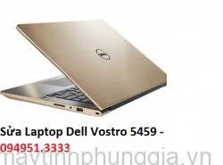 Sửa Laptop Dell Vostro 5459, Core i5 6200U