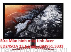 Sửa Màn hình máy tính Acer ED245QA 23.6 inch