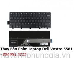 Thay Bàn Phím Laptop Dell Vostro 5581