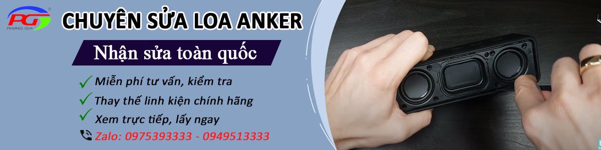 Dịch vụ sửa loa Anker