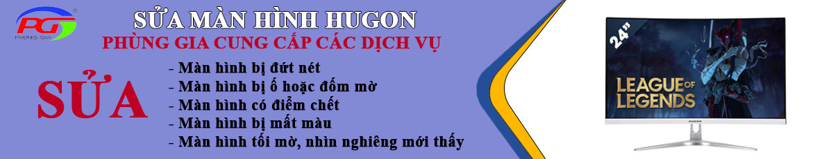 SỬA MÀN HÌNH MÁY TÍNH HUGON