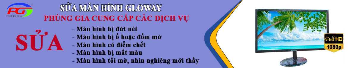 Sửa màn hình máy tính Gloway