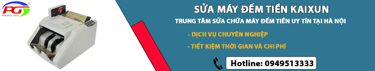 Sửa máy đếm tiền Kaixun, bán linh kiện, bảo trì bảo dưỡng tại nhà Hà Nội