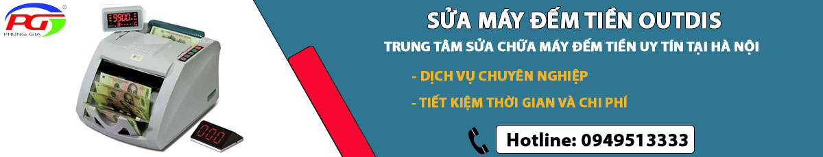 sửa máy đếm tiền Outdis