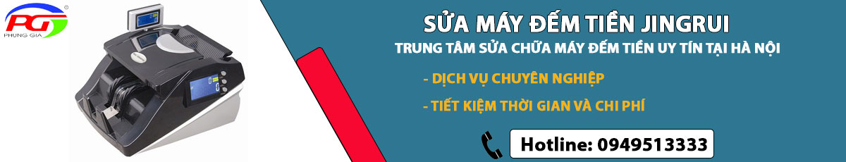 Địa chỉ dịch vụ sửa Máy đếm tiền Jingrui uy tín tại nhà Hà Nội