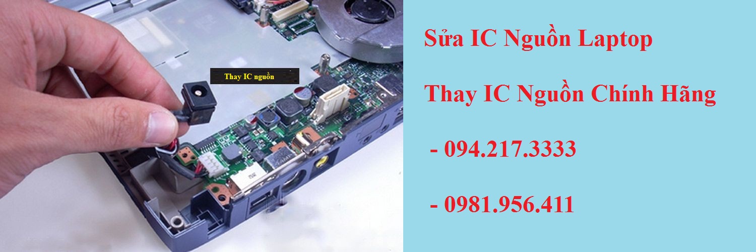 sửa ic nguồn laptop, sửa máy tính lỗi nguồn