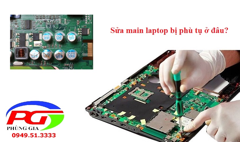 Mách bạn cách khắc phục tình trạng main laptop bị phù tụ