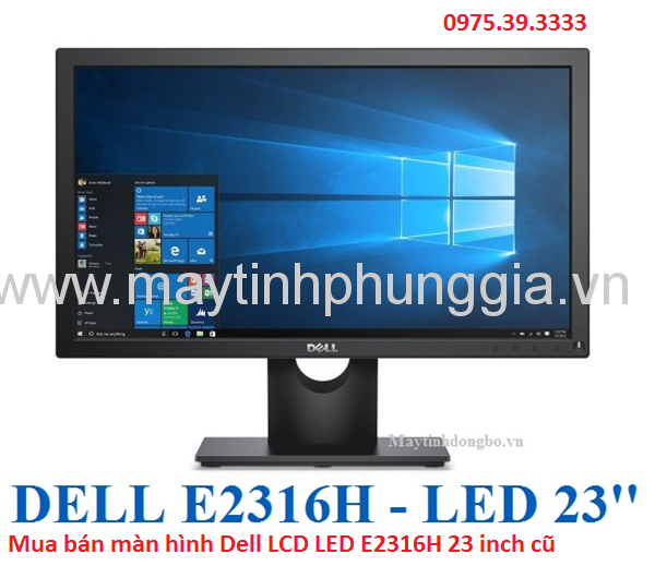 Mua bán màn hình Dell LCD LED E2316H 23 inch cũ
