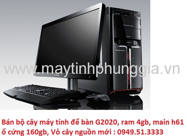 Bán bộ cây máy tính để bàn G2020, ram 4gb, main h61