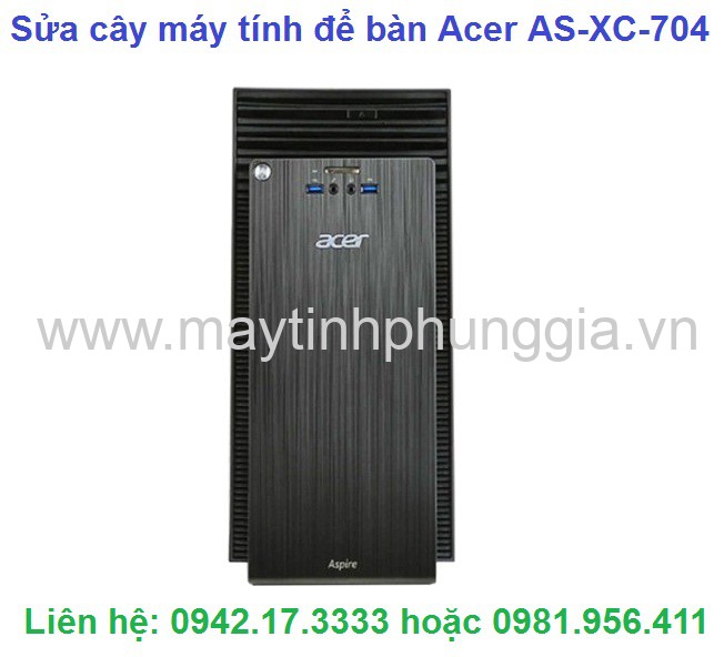 Sửa cây máy tính để bàn Acer AS-XC-704