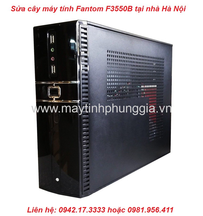 Dịch vụ sửa cây máy tính để bàn Fantom F3550B